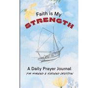 Faith is My Strength: A Daily Prayer Journal for Morning & Evening Devotion: 90-Day Guided Devotional for Women with Unique Scripture Quotes on Every Page