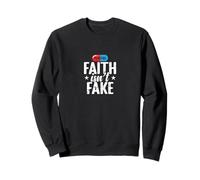 Faith is Not Fake Placebo Sweatshirt