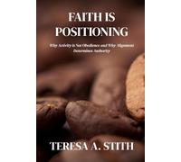 Faith Is Positioning: Why Activity Is Not Obedience and Why Alignment Determines Authority