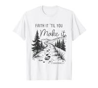 Faith it 'Till You Make it 2 Cor 5:7 Christian Faith Camping T-Shirt