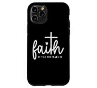 Faith It Till You Make It T-shirt religieux pour femme Coque pour iPhone 11 Pro