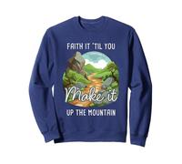Faith it 'Till You Make it Up The Mountain 2 Cor 5:7 Camping Sweatshirt