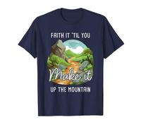 Faith it 'Till You Make it Up The Mountain 2 Cor 5:7 Camping T-Shirt