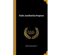FAITH JUSTIFIED BY PROGRESS