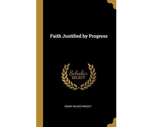 FAITH JUSTIFIED BY PROGRESS