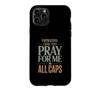 Faith Level I Still Text Prier Christian Humour Coque pour iPhone 11 Pro