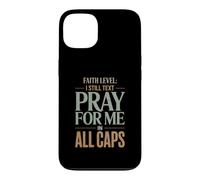 Faith Level I Still Text Prier Christian Humour Coque pour iPhone 13