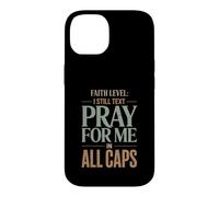 Faith Level I Still Text Prier Christian Humour Coque pour iPhone 14