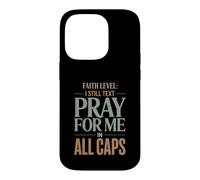 Faith Level I Still Text Prier Christian Humour Coque pour iPhone 14 Pro