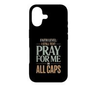 Faith Level I Still Text Prier Christian Humour Coque pour iPhone 17