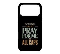 Faith Level I Still Text Prier Christian Humour Coque pour iPhone 17 Pro Max