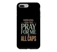Faith Level I Still Text Prier Christian Humour Coque pour iPhone 7 Plus/8 Plus
