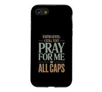 Faith Level I Still Text Prier Christian Humour Coque pour iPhone SE (2020) / 7/8