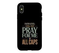 Faith Level I Still Text Prier Christian Humour Coque pour iPhone X/XS