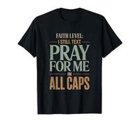 Faith Level I Still Text Prier Christian Humour T-Shirt
