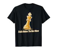 Faith Makes The Next Move Stratégie d'échecs T-Shirt