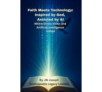 Faith Meets Technology: Inspired by God, Assisted by AI: Where Divine Vision and Artificial Intelligence Unite