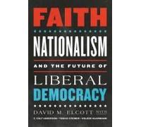 Faith, Nationalism, And The Future Of Liberal Democracy