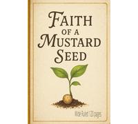 Faith of a Mustard Seed: Faith of a Mustard Seed