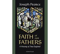 Faith of Our Fathers: A History of True England