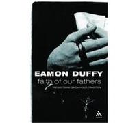 Faith Of Our Fathers, Continuum Icons Eamon Duffy (Auteur)