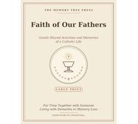 Faith of Our Fathers: Gentle Shared Activities and Memories of a Catholic Life