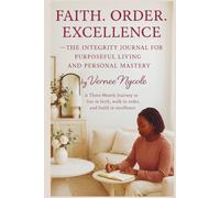 Faith. Order. Excellence: The Integrity Journal for Purposeful Living and Personal Growth