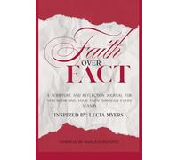 Faith over Fact: A Scripture and Reflection Journal for Strengthening Your Faith Through Every Season