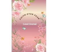 Faith Over Fear: A Lined Christain Journal for Prayer, Reflection, and Daily Inspiration