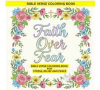 Faith Over Fear Bible Verse Coloring Book for Stress Relief & Peace: Calming Scripture Art for Women & Teens | Relaxing Christian Coloring Pages to Ease Anxiety, Build Faith, and Restore Inner Peace