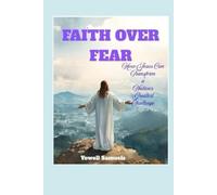 Faith Over Fear: How Jesus Can Transform a Nation's Greatest Challenge