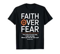 Faith Over Fear The Lord Is On My Side PSALMS 118 6 Chrétien T-Shirt