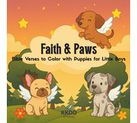 Faith & Paws: Bible Verses to Color with Puppies for Little Boys.: A faith-filled coloring adventure with adorable puppies and powerful Bible verses!