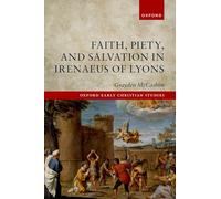 Faith, Piety, and Salvation in Irenaeus of Lyons