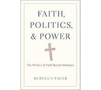 Faith, Politics, and Power Rebecca Sager (Auteur)