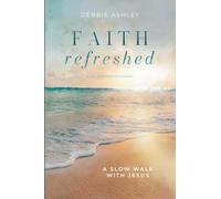 Faith Refreshed: A Slow Walk with Jesus