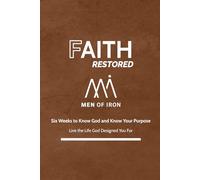 Faith Restored: A Six-Week Devotional to Know God and Know Your Purpose