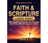 Faith & Scripture Word Search - Large Print: 100 Uplifting Puzzles for Seniors with Verses from the King James Bible