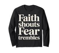 Faith Shouts Fear Trembles Force d'inspiration - Manche Longue