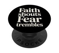Faith Shouts Fear Trembles Force d'inspiration - PopSockets PopGrip Adhésif