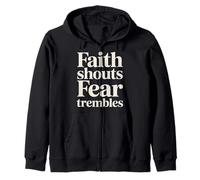 Faith Shouts Fear Trembles Force d'inspiration - Sweat à Capuche