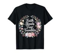 Faith Shouts Fear Trembles Force d'inspiration - T-Shirt
