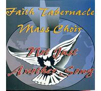 Faith Tabernacle Mass Choir - Not Just Another Song