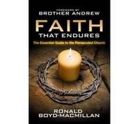 Faith That Endures: The Essential Guide to the Persecuted Church Ronald Boyd - Macmillan (Auteur)