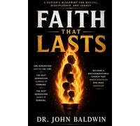 Faith that Lasts: Building a Multigenerational Church That Makes Disciples Who Make Disciples