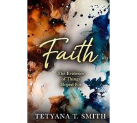 Faith: The Evidence of Things Hoped For