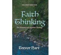 Faith Thinking, Second Edition: The Dynamics of Christian Theology