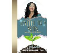 Faith to Win: Practice Faith Live Victoriously