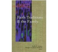 Faith Traditions and the Family, Family, Religion, and Culture