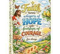 Faith Turns Whispers of Hope into Footsteps of Courage: A Faith & Hope Coloring Book for Children